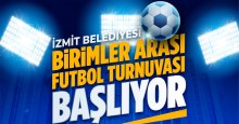 İzmit Belediyesi Birimler Arası Futbol Turnuvası’nda heyecan başladı!