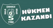 Çubuklu Bala hükmen galip!
