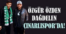 Özgür Özden Dağdelen Çınarlıspor’da!
