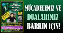 Mücadelemiz ve dualarımız Barkın için!