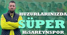 Huzurlarınızda SÜPER Hisareynspor!