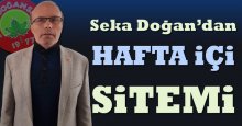 Seka Doğan’dan hafta içi sitemi