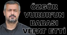 Özgür Vurur’un babası vefat etti