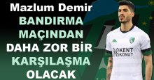 Mazlum Demir: Bandırma maçından daha zor bir karşılaşma olacak