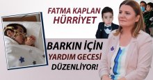 Fatma Kaplan Hürriyet, SMA’lı Barkın için yardım gecesi düzenliyor!