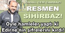 İsmail Cem Cambaz! Resmen sihirbaz!