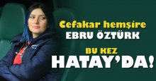 Ebru Öztürk bu kez Hatay’da