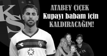 Atabey Çiçek’ten duygusal açıklama