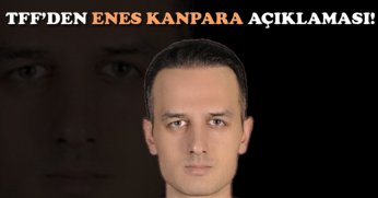 TFF, Enes Kanpara’nın dosyasına yeniden bakacak