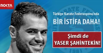 Yaser Şahintekin de istifa etti