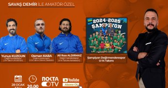 Namağlup şampiyon Değirmenderespor Nokta TV’de!