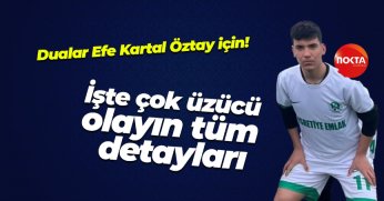 Dualar senin için Efe Kartal Öztay!