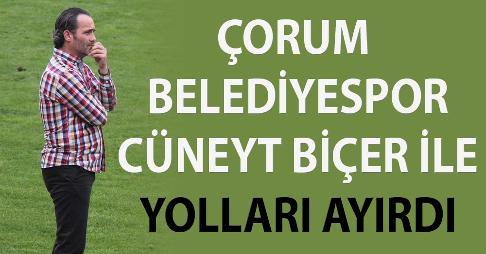 Cüneyt Biçer ile yollar ayrıldı