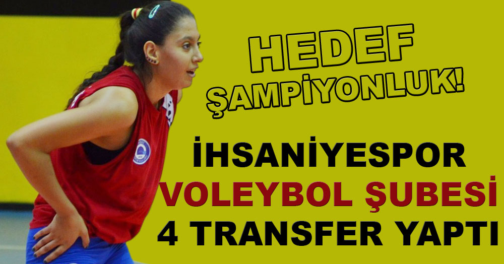  İhsaniyespor voleybolda şampiyonluk hedefliyor