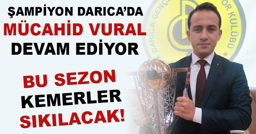 Darıca’da Vural devam ediyor