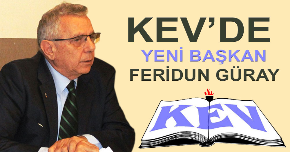 KEV’de yeni başkan Feridun Güray oldu!