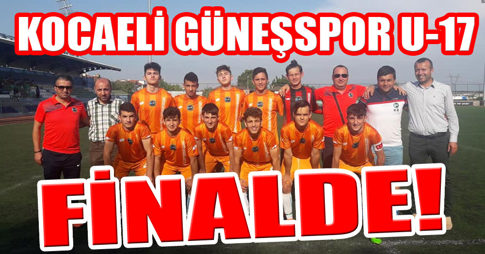 Kocaeli Güneş U-17 finalde!