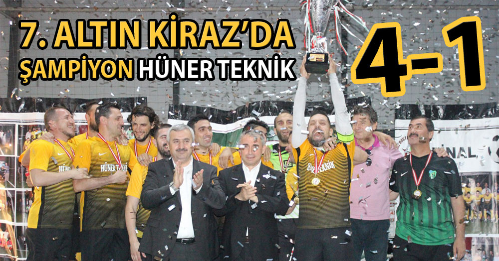 Rüya gibi geçen turnuvada şampiyon HÜNER TEKNİK!