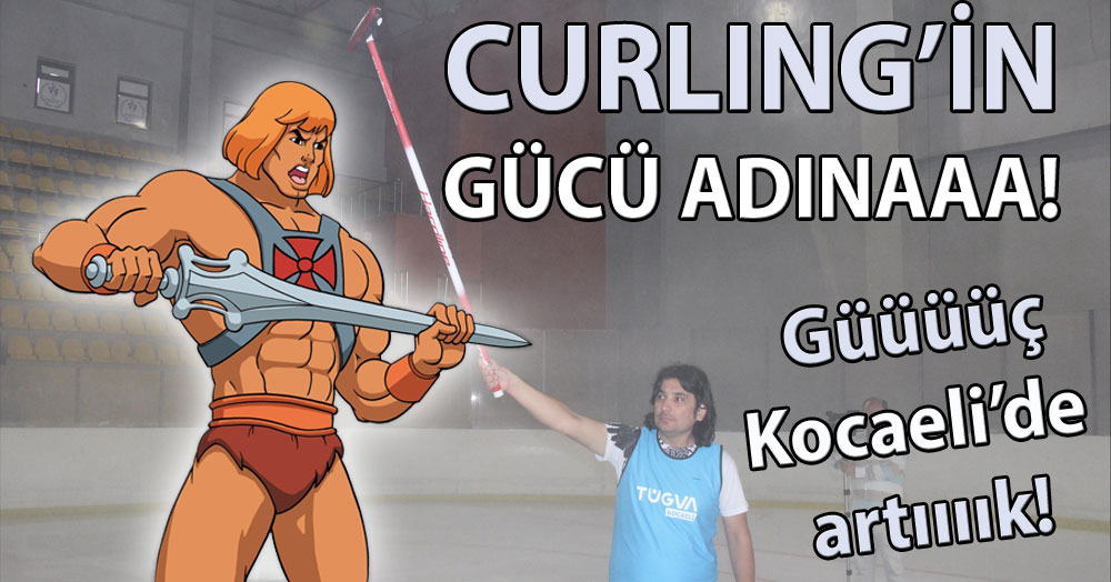 Curling’in gücü adınaaa!