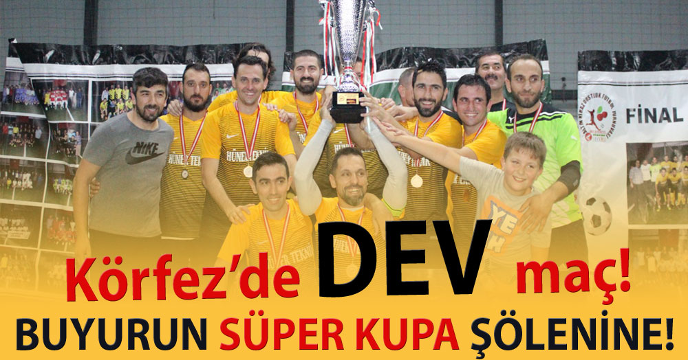 Veeee Körfez’de Süper Kupa günü!