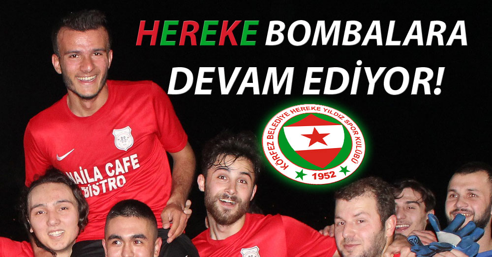 Hereke’de bombalar devam ediyor!