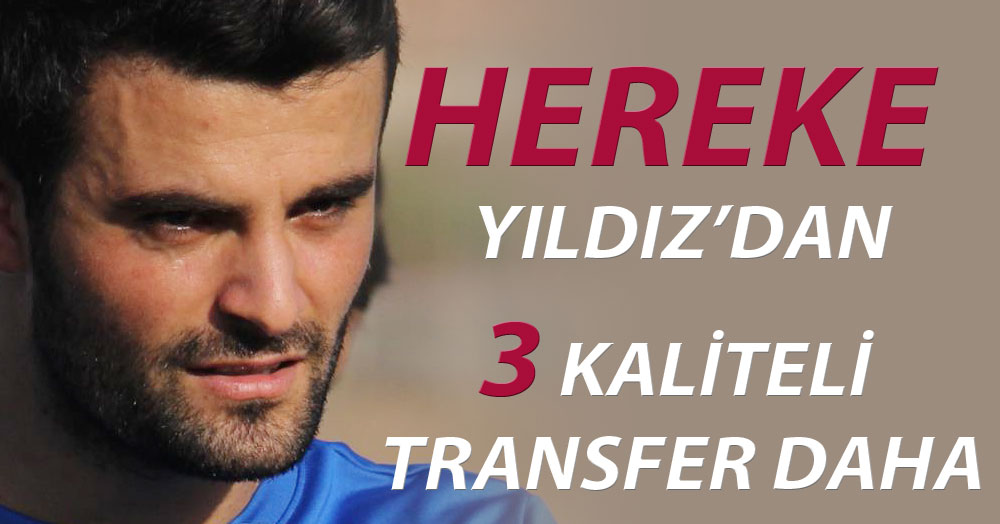 Hereke, Sefa, Anıl ve Bedirhan’ı da aldı