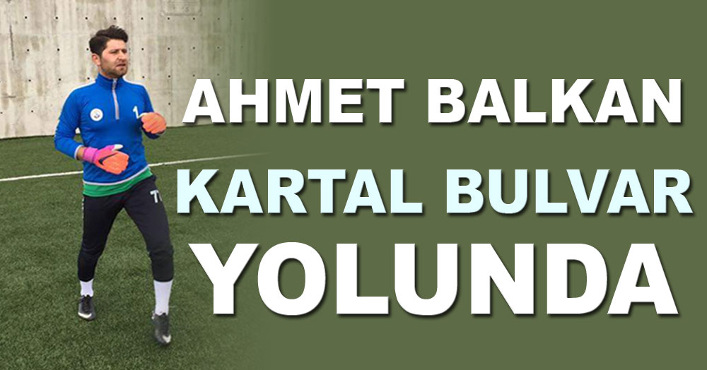 Ahmet Balkan, Kartal Bulvar yolunda