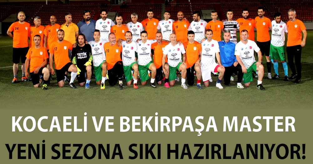 Kocaeli ve Bekirpaşa master sıkı hazırlanıyor!