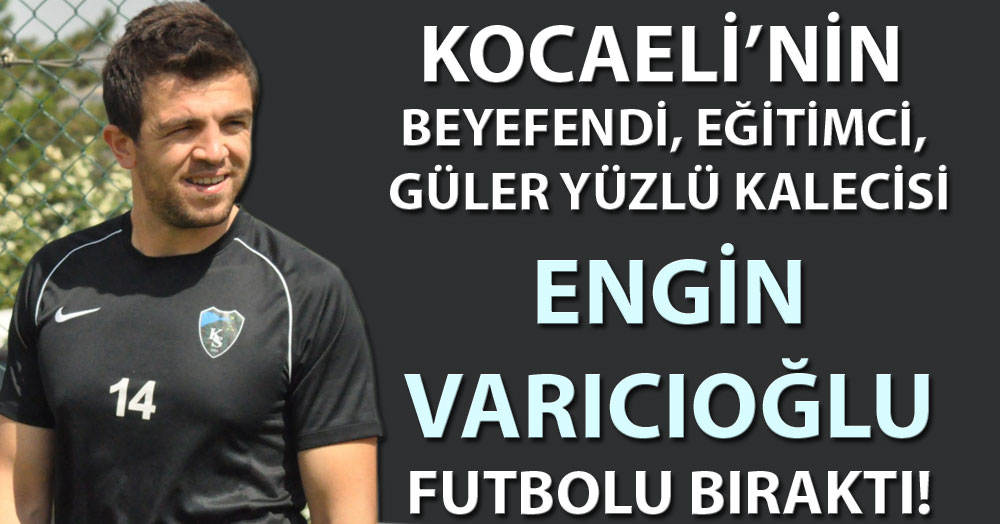 Engin Varıcıoğlu hayatına yeni bir sayfa açıyor