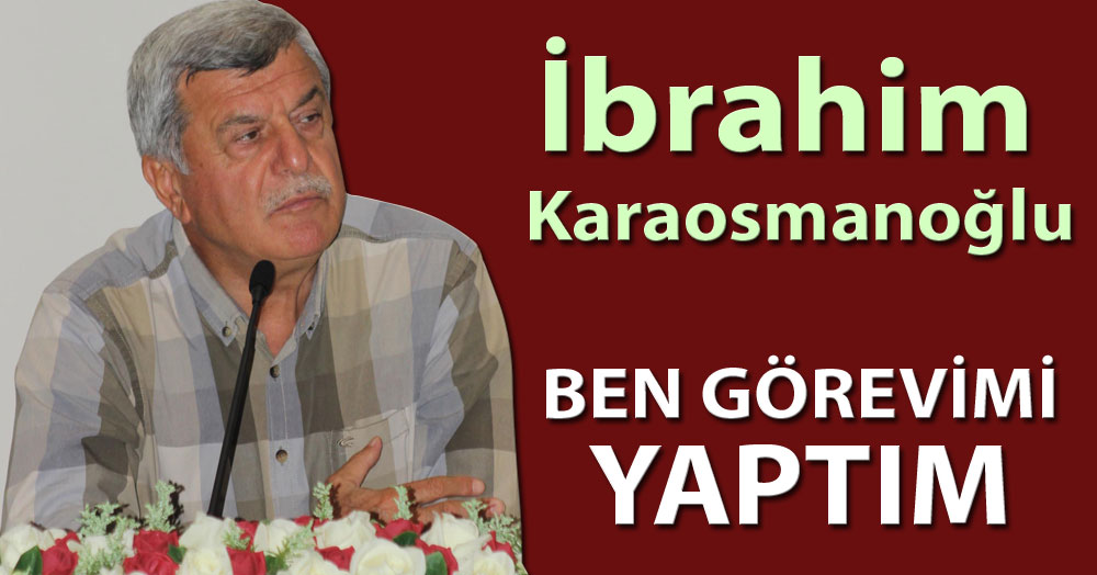 Karaosmanoğlu: Ben görevimi yaptım