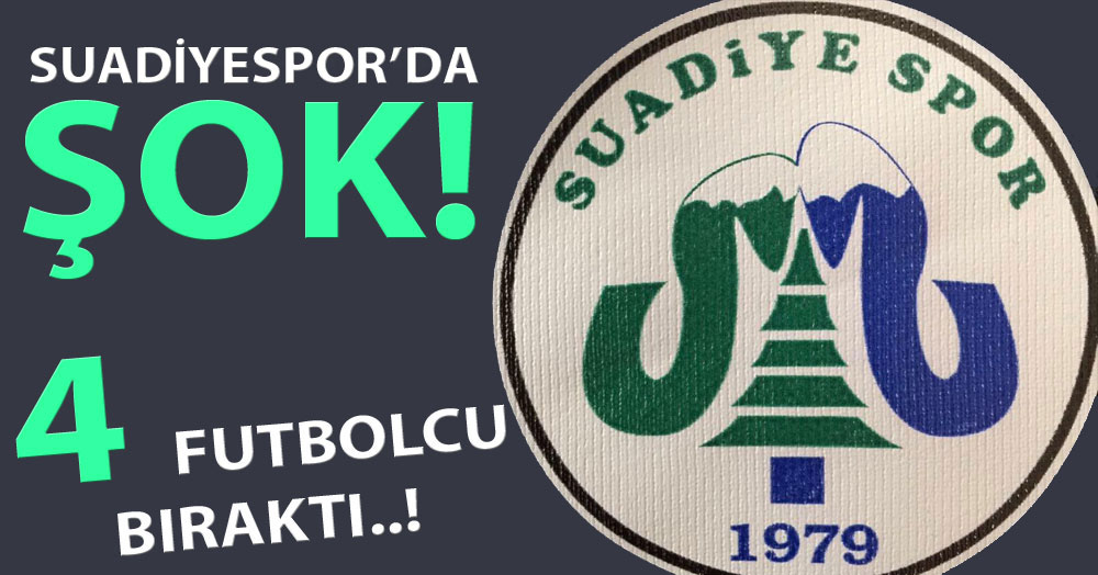 Suadiye’de şok..! 4 futbolcu bıraktı