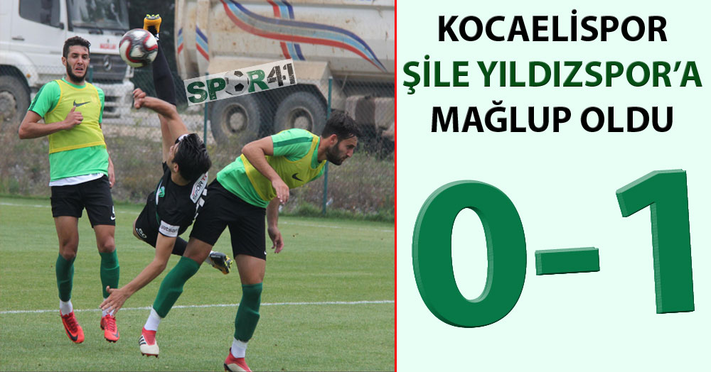 Kocaelispor, Şile Yıldız’a 1-0 mağlup oldu