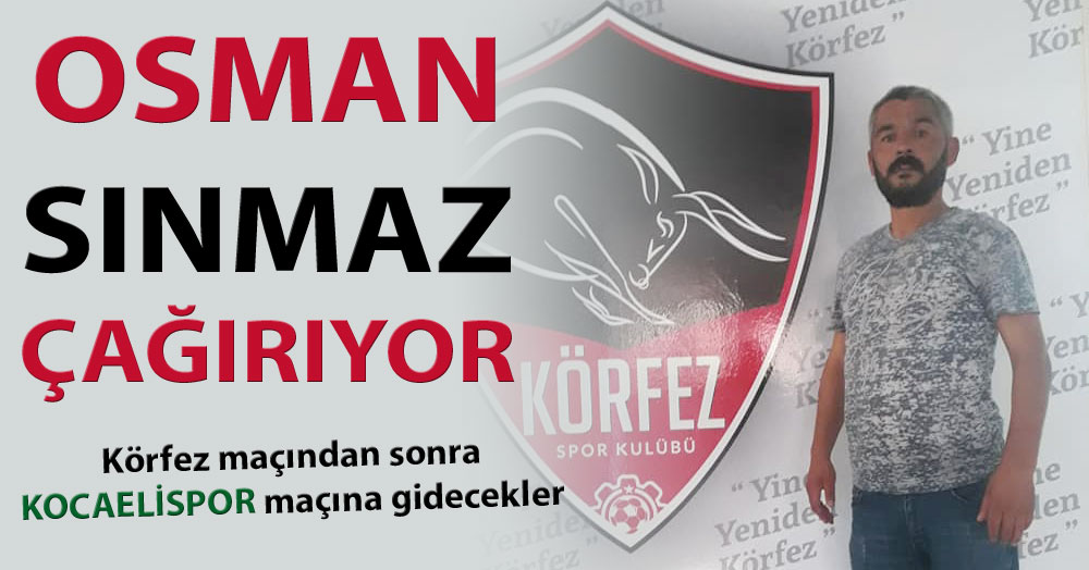 Osman Sınmaz çağırıyor!