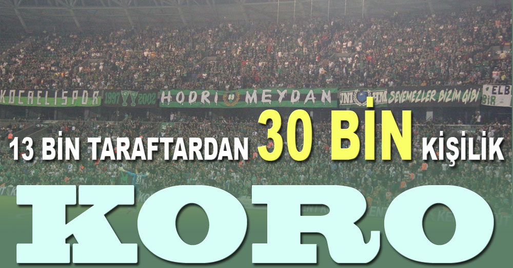 12 bin taraftardan 30 bin kişilik koro!