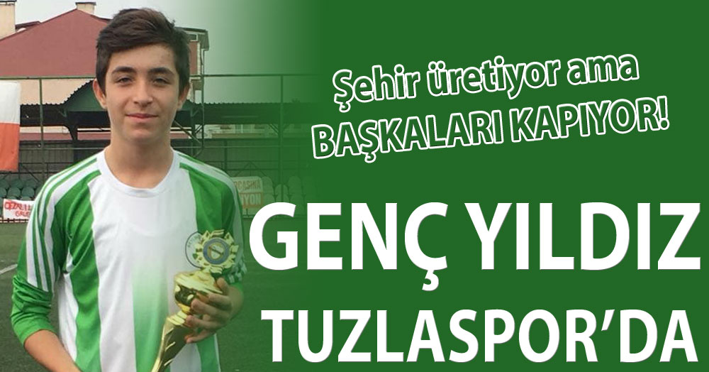 Genç yıldız Tuzlaspor’da!