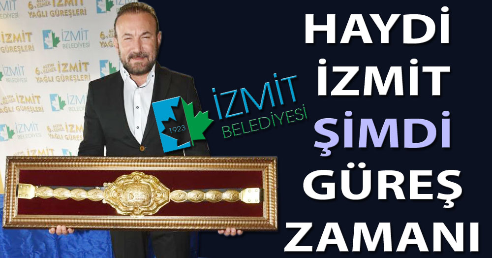 Haydi İzmit... Güreş zamanı!