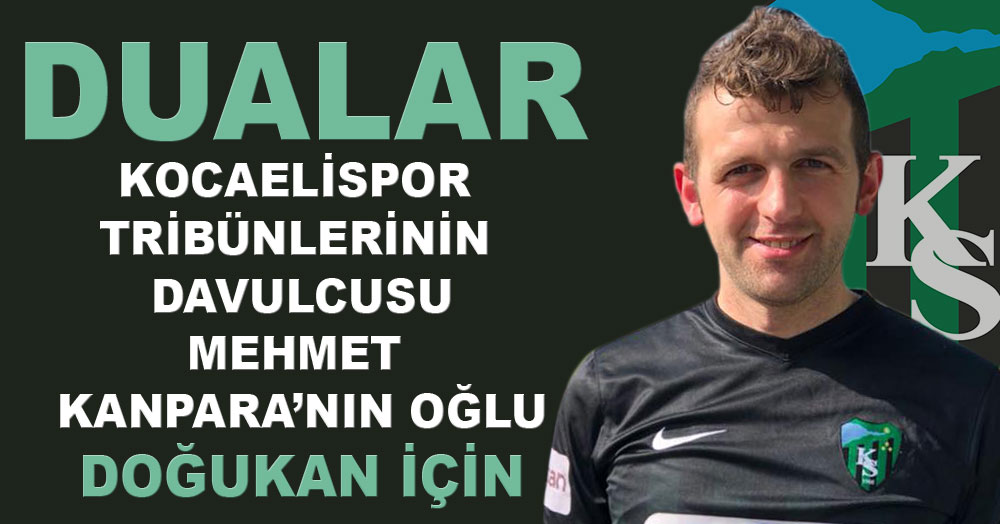 Dualarımız Kanpara’nın oğlu Doğukan için!