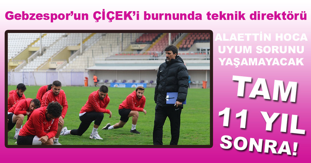 Alaettin Çiçek uyum sorunu yaşamayacak