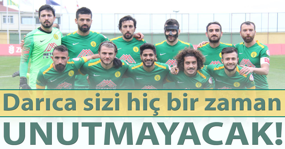 Darıca sizi ASLA UNUTMAYACAK!