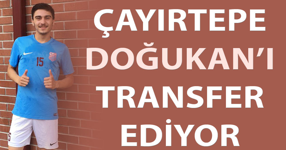 Çayırtepe, Doğukan’ı transfer ediyor