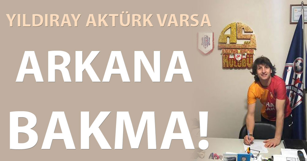 Yıldıray Aktürk varsa ARKANA BAKMA!