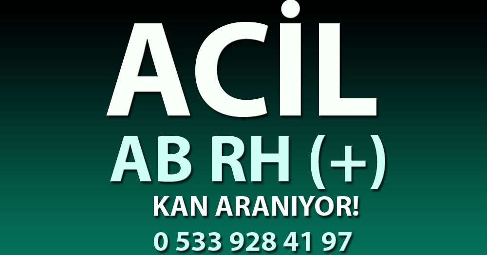 Acil AB RH (+) kan aranıyor!