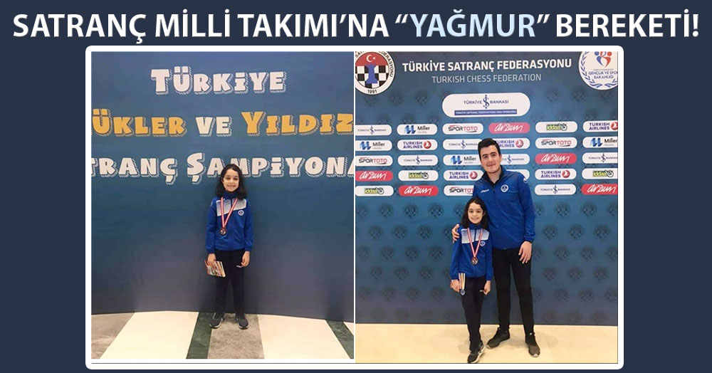 Satranç Milli Takımı’na “Yağmur” bereketi!