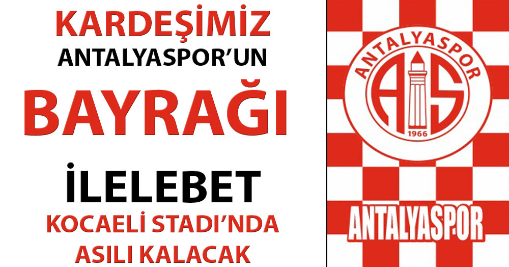 Kardeş Antalyaspor bayrağı asılacak!