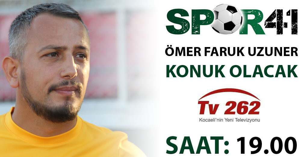 Spor41'in konuğu Ömer Faruk Uzuner olacak