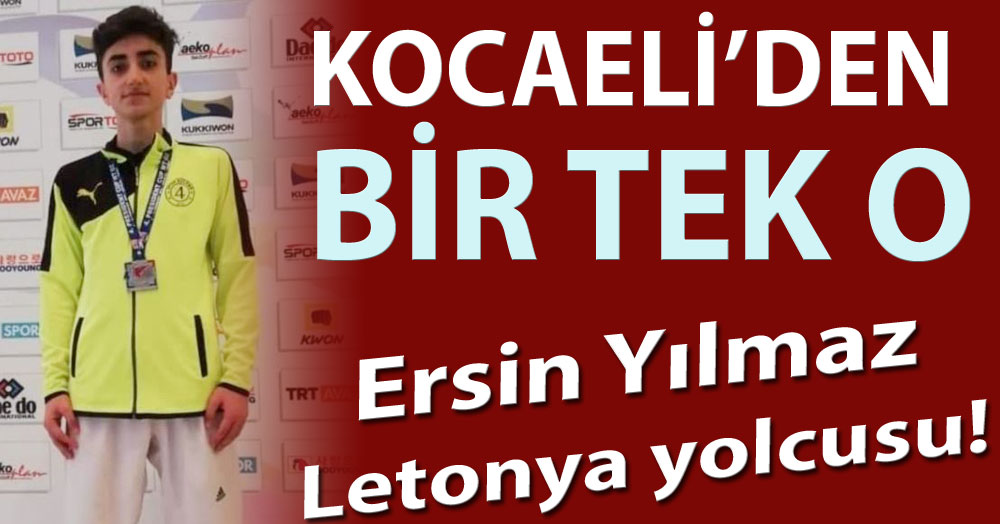 Kocaeli’den bir tek o!