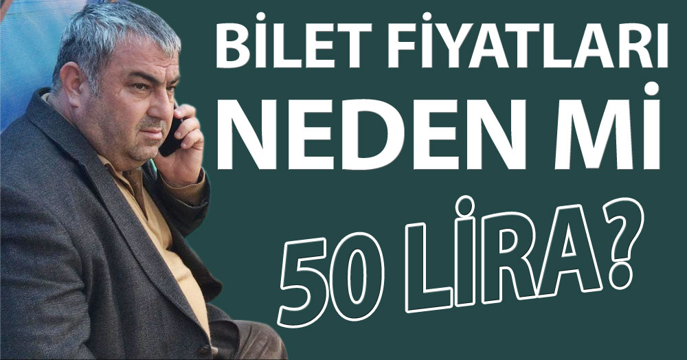 Bilet fiyatları neden mi 50 lira?