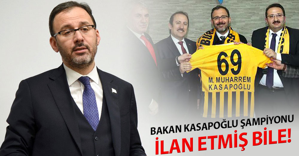 Spor bakanı şampiyonu ilan etmiş bile!