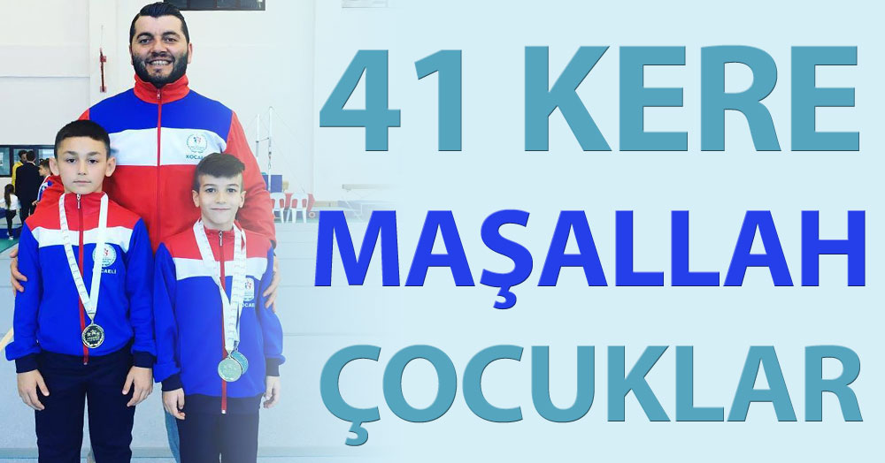 41 kere Maşallah çocuklar!