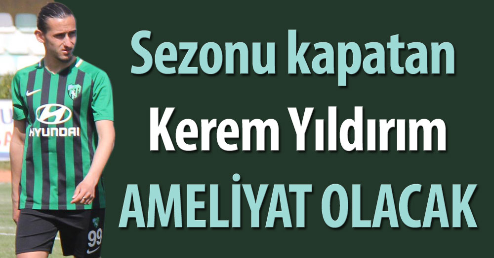 Büyük Kerem ameliyat olacak